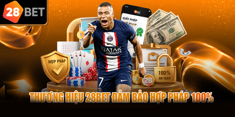 Thương hiệu 28BET đảm bảo hợp pháp 100%