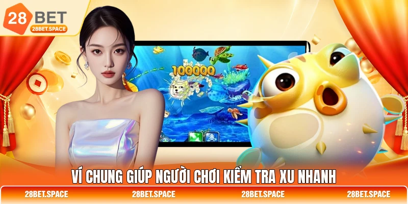 Ví chung giúp người chơi kiểm tra xu nhanh